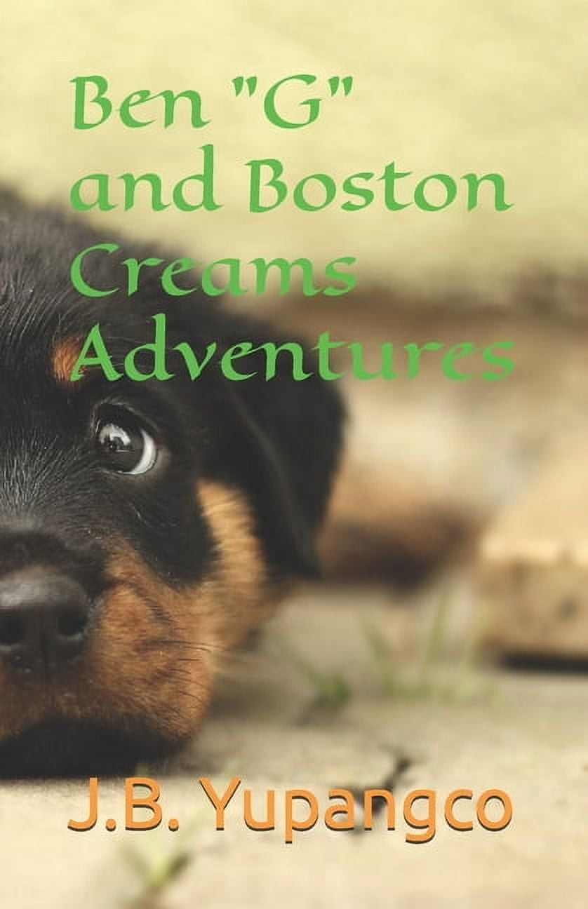 Ben "G" and Boston Creams Adventures, (Paperback)
