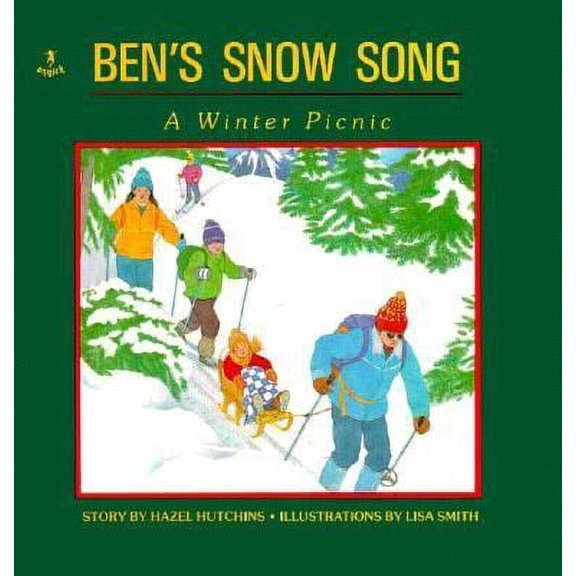 Pre-Owned Ben's Snow Song: A Winter Picnic (Toddler Series) (Hardcover) 0920303919 9780920303917