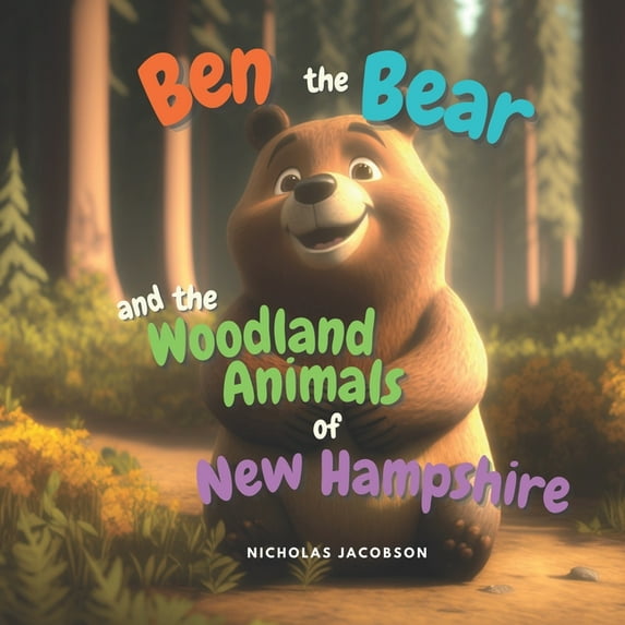 Ben the Bear and the Woodland Animals of New Hampshire (Paperback) by Nicholas Jacobson