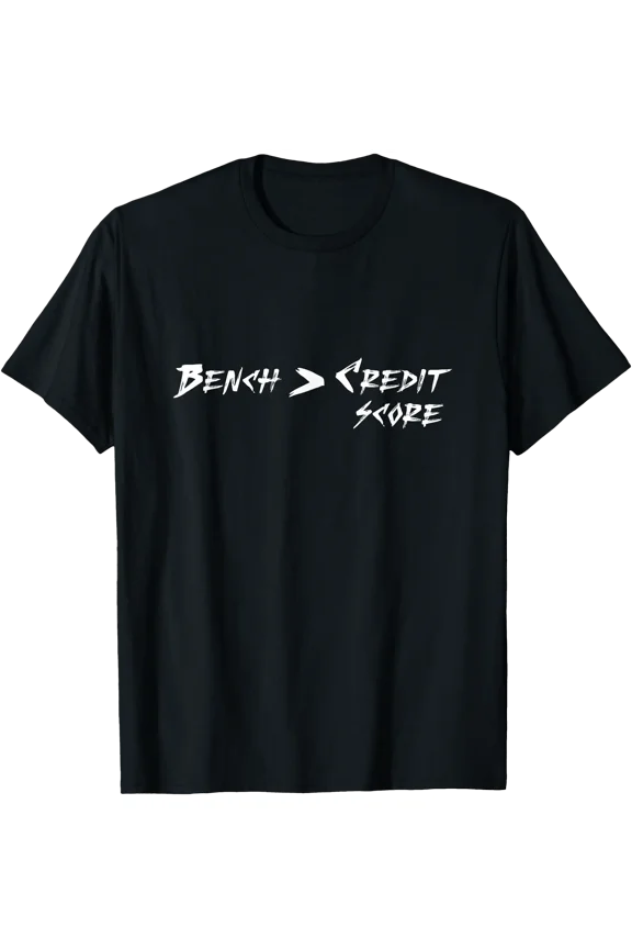 Bench Credit Score Funny Gym T-Shirt