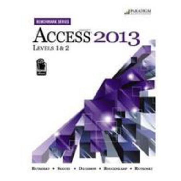 Pre-Owned Microsoft Access 2013: Levels 1 and 2 (Benchmark) (Unknown) 0763853925 9780763853921