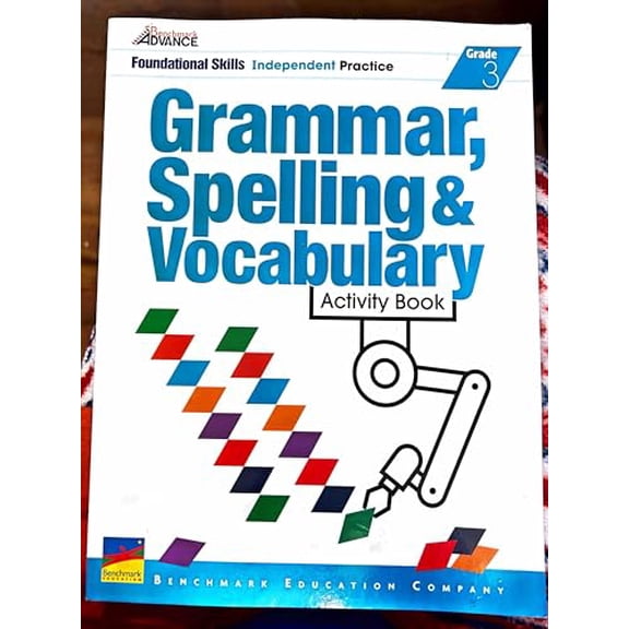 Pre-Owned Benchmark Advance, Grammar, Spelling, Vocabulary Activity Book Grade 3, Foundational Skills Independent Practice, by Lisa Yelsey and Rose Birnbaum, (Paperback), English