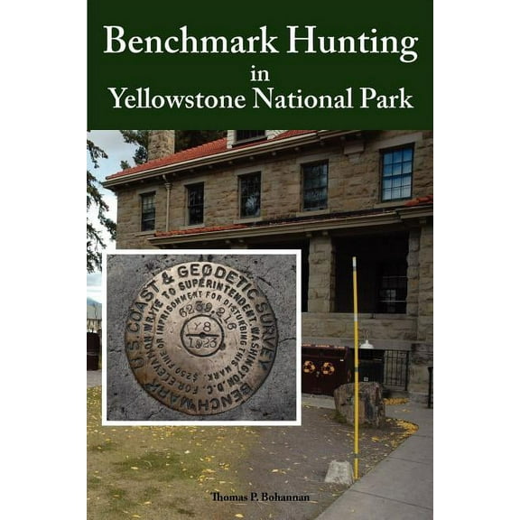 Benchmark Hunting in Yellowstone National Park (Paperback)