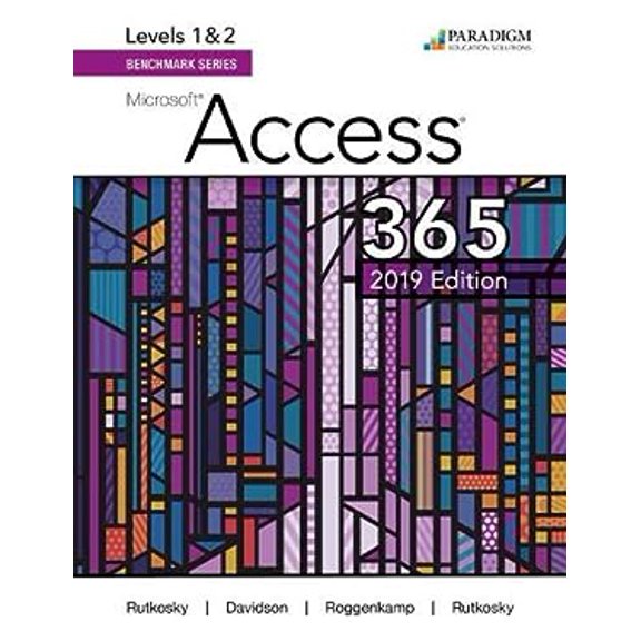 Pre-Owned Benchmark Series: Microsoft Access 2019 Levels 1&2: Text (Paperback 9780763887285) by Nita Rutkosky, Audrey Roggenkamp, Ian Rutkowsky