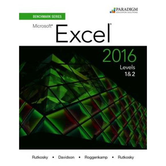 Pre-Owned Benchmark Series: Microsoft (R) Excel 2016 Levels 1 and 2: Text (Paperback) 0763869376 9780763869373