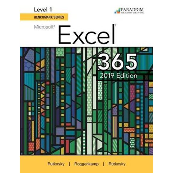 Pre-Owned Benchmark Series: Microsoft Excel 2019 Level 1: Text (Paperback) by Nita Rutkosky, Audrey Roggenkamp, Ian Rutkowsky