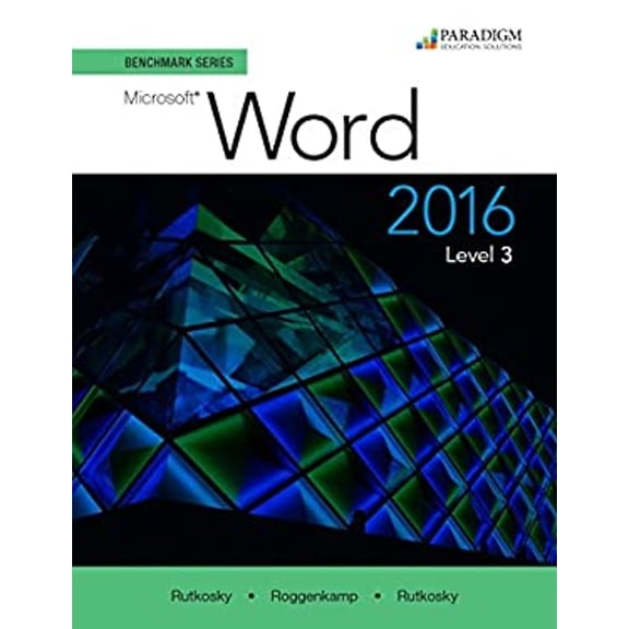 Pre-Owned Benchmark Series: Microsoft Word 2016 Level 3: Text (Paperback) 0763867624