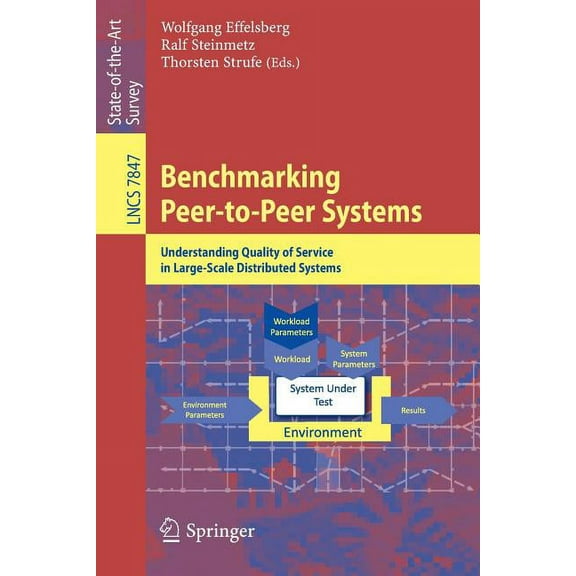 Benchmarking Peer-To-Peer Systems: Understanding Quality of Service in Large-Scale Distributed Systems, (Paperback)