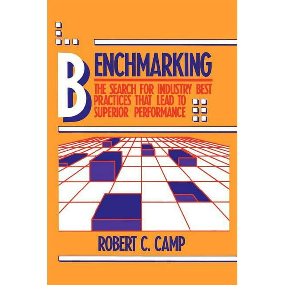 Benchmarking: The Search for Industry Best Practices That Lead to Superior Performance (Paperback)