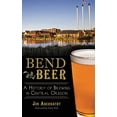 thumbnail image 1 of Pre-Owned Bend Beer: A History of Brewing in Central Oregon Hardcover, 1 of 1