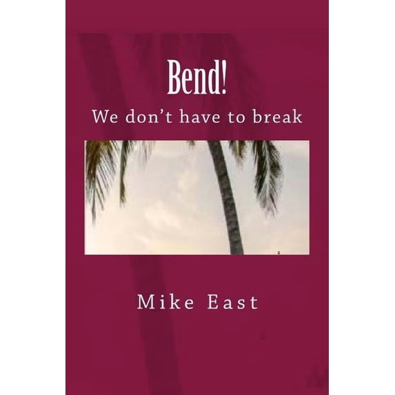 Bend!: We don't have to break, (Paperback)