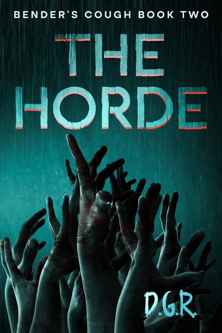Bender's Cough The Horde, Book 2, (Paperback)