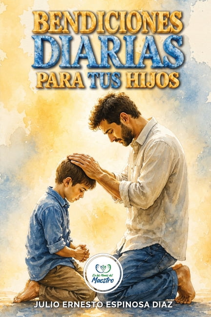 Bendiciones Diarias Para Tus Hijos: Oraciones Cristianas y Promesas BÃ­blicas para Declarar ProtecciÃ³n, Fe, SabidurÃ­a y P, (Paperback)