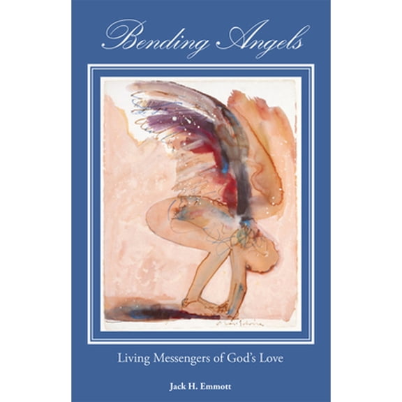 Pre-Owned Bending Angels: Living Messengers of God's Love (Paperback) 1942587759 9781942587750