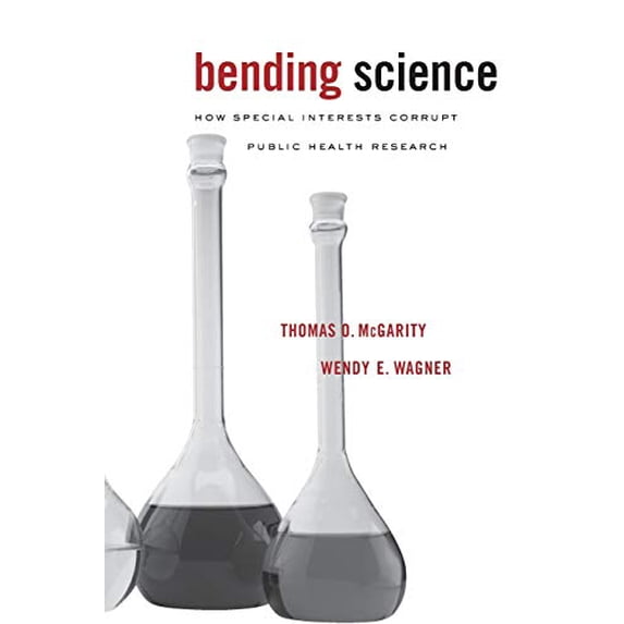 Pre-Owned Bending Science: How Special Interests Corrupt Public Health Research Paperback