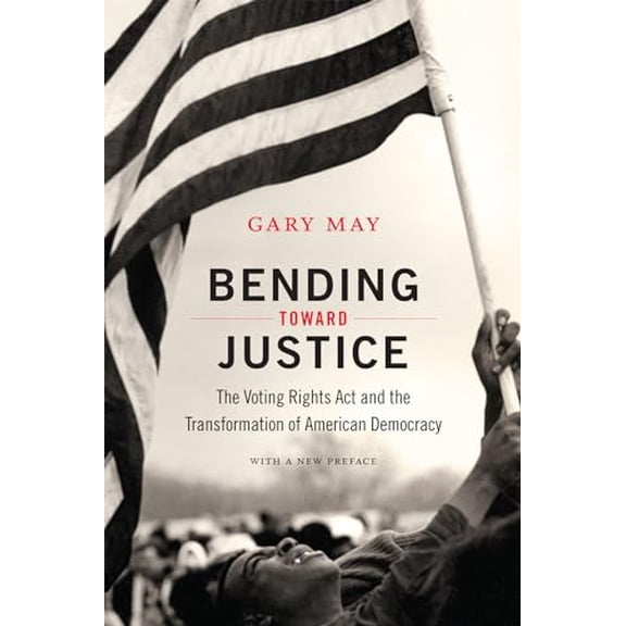 Pre-Owned Bending Toward Justice: The Voting Rights Act and the Transformation of American Democracy (Paperback) 0822359278 9780822359272