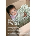 thumbnail image 1 of Bending Twigs: Snapshots of the Inner Workings of Children's Minds (Paperback), 1 of 1