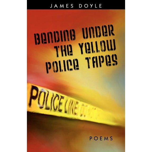 Bending Under the Yellow Police Tapes (Paperback)