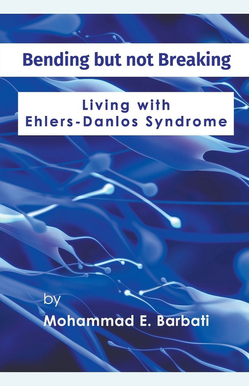 Bending but not BreakingLiving with EhlersDanlos Syndrome (Paperback