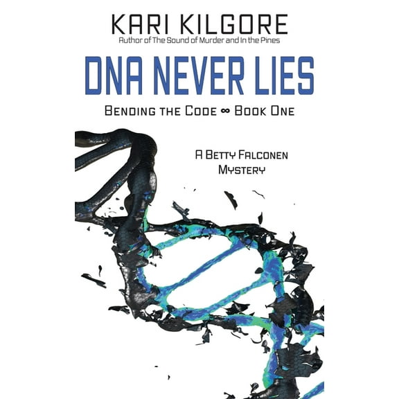 Bending the Code DNA Never Lies: Bending the Code - Book One, Book 1, (Paperback)