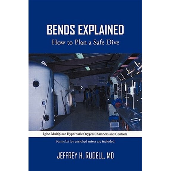 Bends Explained: How to Plan a Safe Dive (Hardcover)