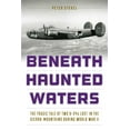 thumbnail image 1 of Beneath Haunted Waters: The Tragic Tale of Two B-24s Lost in the Sierra Nevada Mountains during World War II, (Paperback), 1 of 1