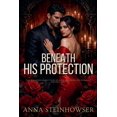 thumbnail image 1 of Beneath His Protection, (Paperback), 1 of 1