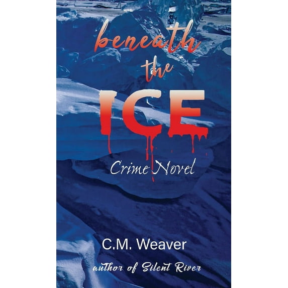 Beneath the Ice: Crime Novel, (Hardcover)