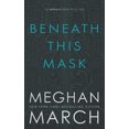 thumbnail image 1 of Pre-Owned Beneath This Mask (Paperback 9780990404828) by Meghan March, 1 of 1