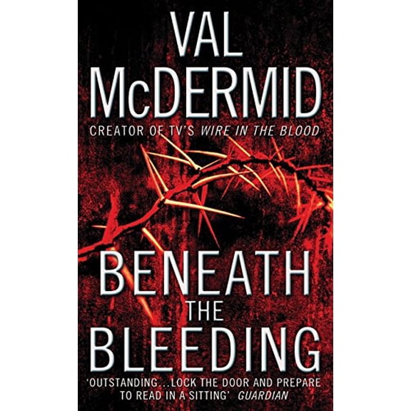 Pre-Owned Beneath The Bleeding (Tony Hill and Carol Jordan Series) (Unknown) 1554680794 9781554680795
