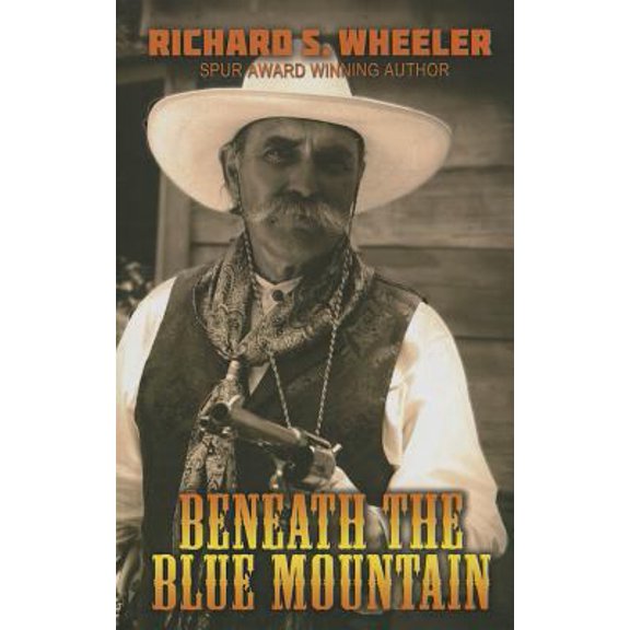 Pre-Owned Beneath the Blue Mountain (Thorndike Large Print Western Series) (Hardcover) 1410461254 9781410461254