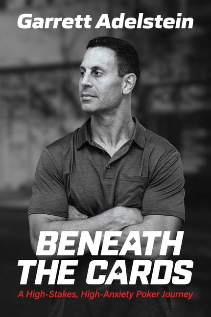 Beneath the Cards: A High-Stakes, High-Anxiety Poker Journey, (Paperback)