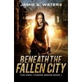 thumbnail image 1 of Pre-Owned Beneath the Fallen City (Paperback) 0999664700 9780999664704, 1 of 1