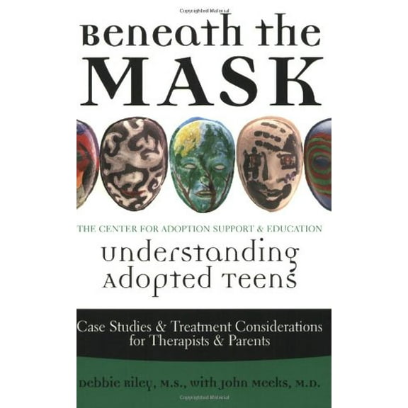 Pre-Owned Beneath the Mask: Understanding Adopted Teens (Paperback) 0971173222 9780971173224