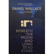 Beneath the Moon and Long Dead Stars, Paperback