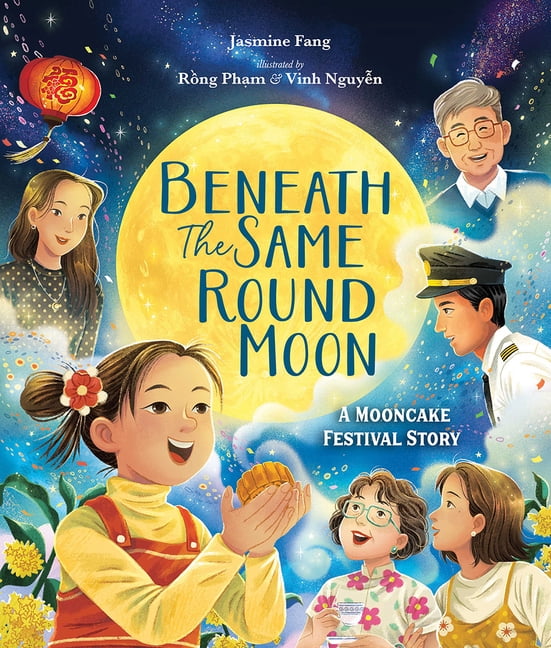 Beneath the Same Round Moon: A Mooncake Festival Story, (Hardcover)