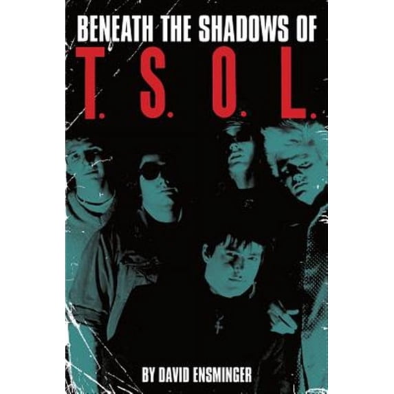 Beneath the Shadows of T.S.O.L. (Paperback)
