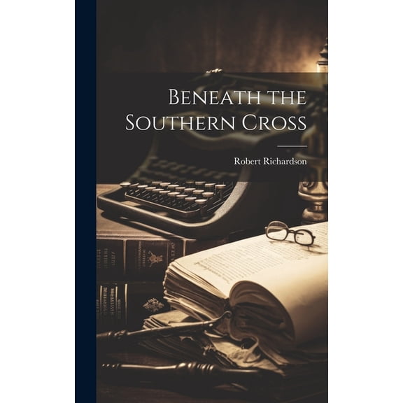 Beneath the Southern Cross (Hardcover)