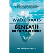 Beneath the Surface of Things New and Selected Essays, Hardcover