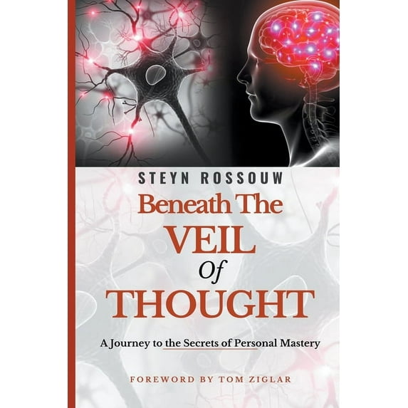 Beneath the Veil of Thought-A Journey to the Secrets of Personal Mastery, (Paperback)