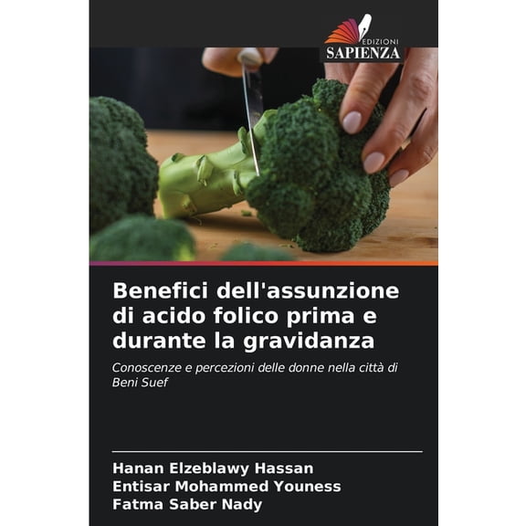 Benefici dell'assunzione di acido folico prima e durante la gravidanza, (Paperback)