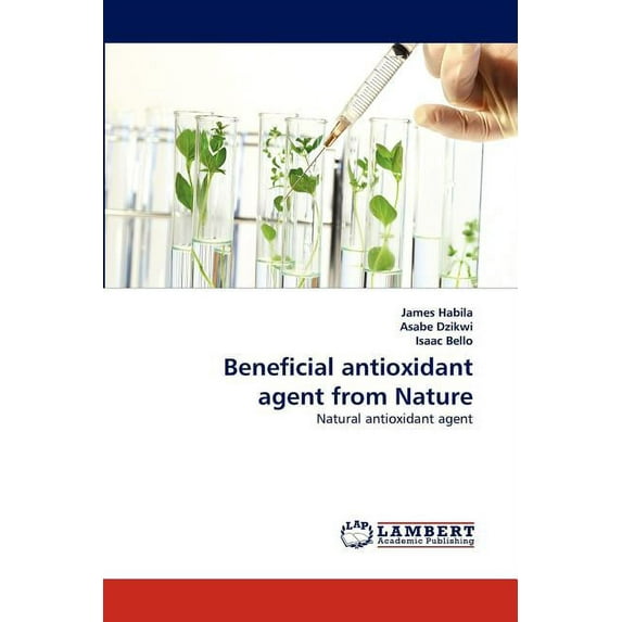 Beneficial antioxidant agent from Nature (Paperback)
