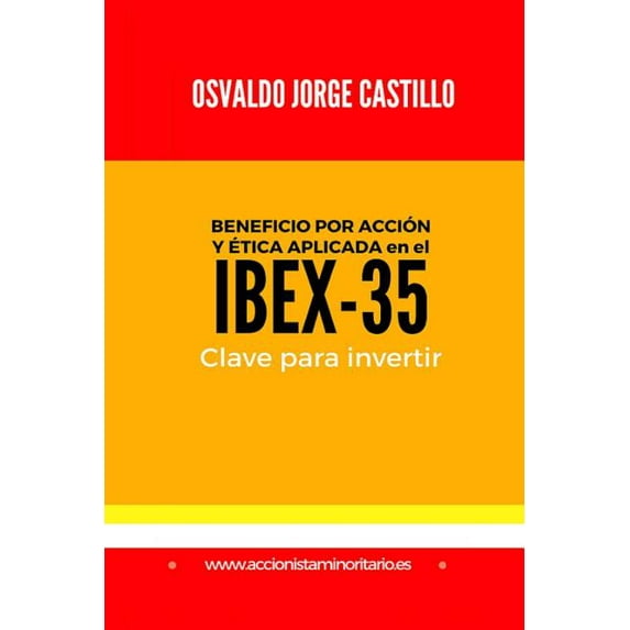 Ibex-35: Beneficio por Accion y Etica aplicada en el IBEX-35: Clave para Invertir (Paperback)
