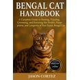 thumbnail image 1 of Bengal Cat Handbook: A Complete Guide to Raising, Training, Grooming, and Ensuring the Health, Happiness, and Longevity , (Paperback), 1 of 1