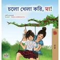 thumbnail image 1 of Bengali Bedtime Collection Let's play, Mom! (Bengali Children's Book), (Hardcover), 1 of 1