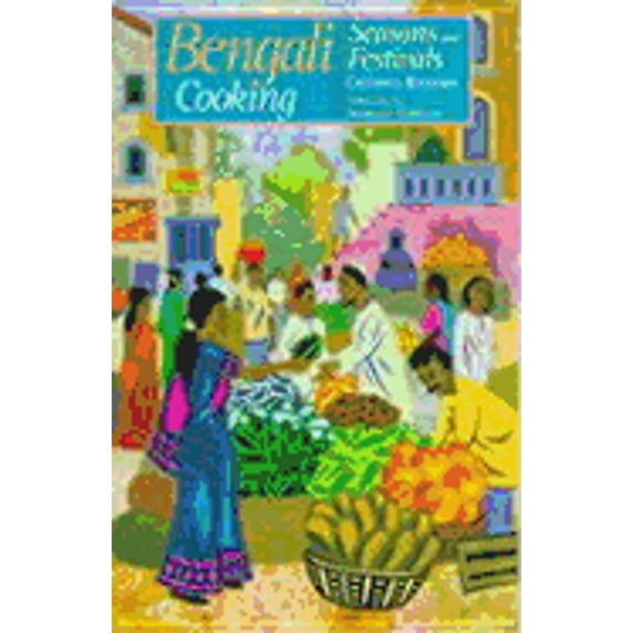 Bengali Cooking: Seasons and Festivals (Paperback) by Chitrita Banerji, Deborah Madison
