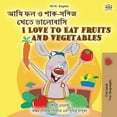 thumbnail image 1 of Bengali English Bilingual Collection I Love to Eat Fruits and Vegetables (Bengali English Bilingual Children's Book), (Paperback), 1 of 1