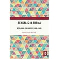 thumbnail image 1 of Bengalis in Burma: A Colonial Encounter (1886-1948), (Paperback), 1 of 1
