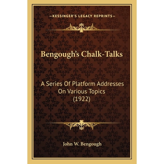 Bengough's Chalk-Talks : A Series Of Platform Addresses On Various Topics (1922) (Paperback)
