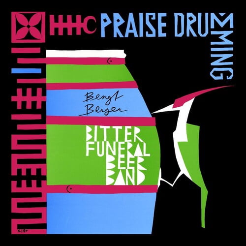 Bengt Bitter Funeral Beer Band Berger - Praise Drumming - Music & Performance - CD